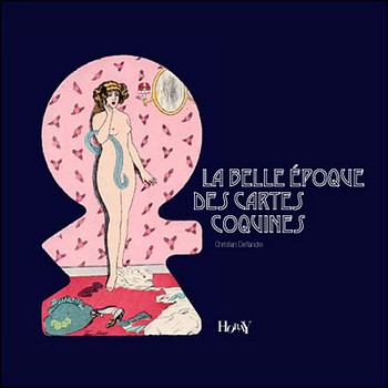 Christian Defandre La Belle Epoque Des Cartes Coquines Eden Lit